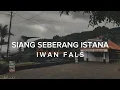 Download Lagu SIANG SEBERANG ISTANA - IWAN FALS (LIRIK)