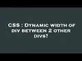 CSS Dynamic width of div between 2 other divs
