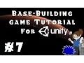Unity Base-Building Game Tutorial - Episode 7