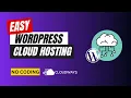 Easy WordPress Cloud Hosting - The Ultimate Guide to Start a WordPress Blog in 5 Min No Coding