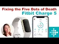 Fixing the Five Dots of Death on a Fitbit Charge 5