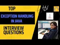 Exception Handling in Java Top Interview Questions with examples