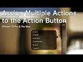 How to Assign Multiple Actions to the iPhone 15 Pro s Action Button