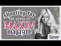 SHOOTING FOR THE COVER OF MAXIM MAGAZINE LIFE WITH LIVVY