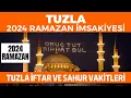 Download Lagu Tuzla Ramazan İmsakiyesi 2024 - Tuzla İftar ve Sahur Vakitleri 2024