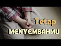 Download Lagu TETAP MENYEMBAHMU ( STILL WORSHIP YOU)