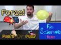 A Force is a Push or Pull