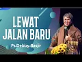 Download Lagu KHOTBAH PENDETA DEBBY BASJIR [ LEWAT JALAN BARU ] #khotbahdebbybasjir_db
