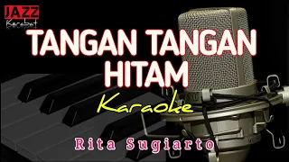 Download KARAOKE TANGAN TANGAN HITAM RITA SUGIARTO | OM.SONETA | VERSI KORG PA50 | MP3