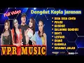 Download Lagu FULL ALBUM DANGDUT KOPLO JARANAN TERBARU VPR MUSIC | Audio Cocok Buat Cek sound Hajatan