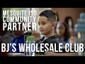 Mesquite ISD Community Partner BJ s Wholesale Club