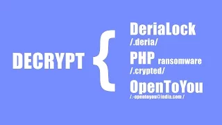 Decrypt OpenToYou DeriaLock and PHP Ransomware for Free
