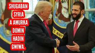 Manufar Ziyarar Shugaban Syria Ahmad Shar Aa Amurka 