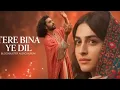 Download Lagu Tere Bina Ye Dil  (تیرے بنا یہ دل) | A Sufi Love Qawwali That Will Touch Your Soul | Sufi-Rehan