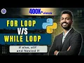 Lec-25 For Loop vs While Loop in Python Various Loops in Python Python for Beginners