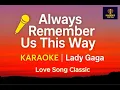 Download Lagu Always Remember Us This Way – Lady Gaga | Karaoke Version 🎤 High Quality