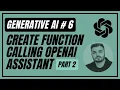 6 Function Calling Assistant using Python PART 2 Generative AI OpenAI GPT4