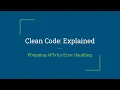 Clean Code Explained - Episode 17