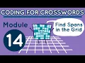 Coding for Crosswords Module 14 Find Spans in the Grid