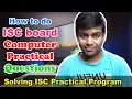 ISC Computer Practical 2019-20 Question 1 ISC 2015 Computer Practical Paper Solved