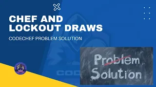 Chef and Lockout Draws Codechef Problem With Solution Python Coder