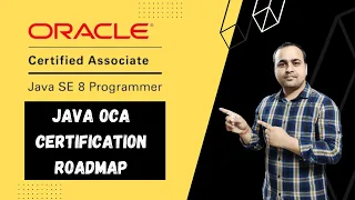 OCA - Java SE 8 Programmer Certification RoadMap