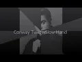 Conway Twitty-Slow Hand (High Quality)