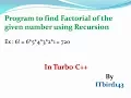 Turbo C - Program to find factorial of a given number using Recursion