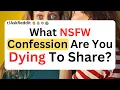 What NSFW Confession Have You Wanted To Share Anonymously Askreddit