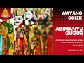 Lagu Wayang Golek Asep Sunandar Sunarya Giri Harja 3   Abimanyu Gugur   Full Audio Jernih
