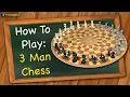 How to play 3 Man Chess