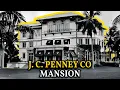 Inside J C Penney s Mansion Why the Retail King Gave It All Away