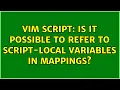 Vim Script Is it possible to refer to script-local variables in mappings 2 Solutions