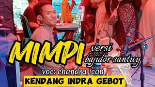 Download MIMPI VERSI BAJIDOR SANTUY || voc: chandra ican || kendang indra gebot MP3