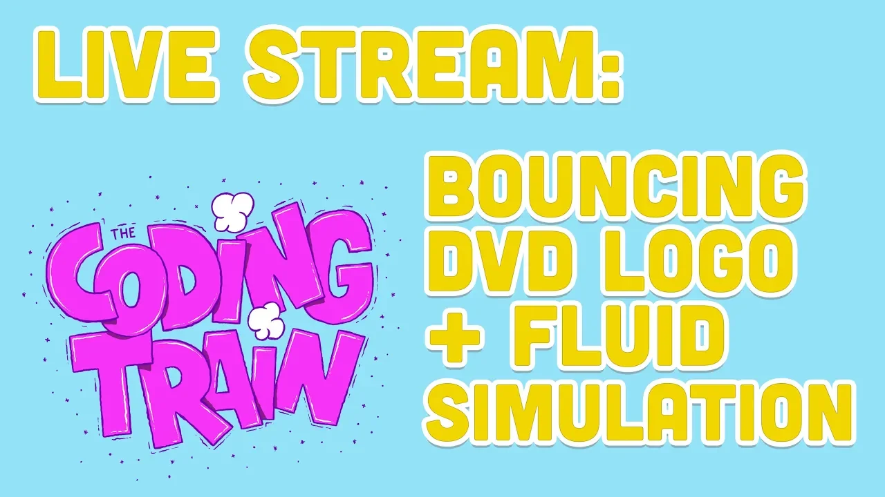 Coding Train Live 167: Bouncing DVD Logo + Fluid Simulation