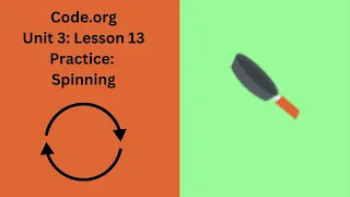 Code org Lesson 13 Practice Spinning