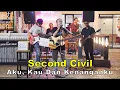 Aku, Kau \u0026 Kenangan - Second Civil ( Cover ) | Dua Hati Coffee and Kitchen Music