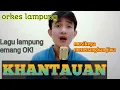 Download Lagu Lagu lampung KHANTAUAN_ ORKES LAMPUNG KLASIK
