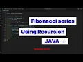 Fibonacci Series in Java Using Recursion Java Program