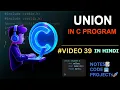 39 UNIONS in C C Language Complete Course in Hindi