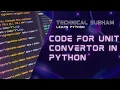 How to write a program to make simple unit converter learn how to code unit converter in python