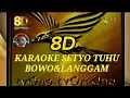 Download Lagu KARAOKE || BOWO || SETYO || TUHU || LANGGAM || TEKS || BERJALAN 8D