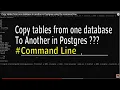 Copy Tables From One Database to Another in Postgres Using the Command Line
