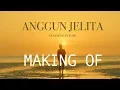 Lagu Anggun Jelita - The Making Of