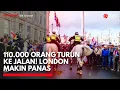 Download Lagu London Memanas! 110.000 Demonstran Turun ke Jalan, 9 Orang Ditangkap | IDXC UPDATE