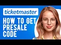 How to Get Ticketmaster Presale Code How Do Presales Work