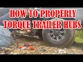 How to Properly Check Torque on Dexter Trailer and Camper Axles