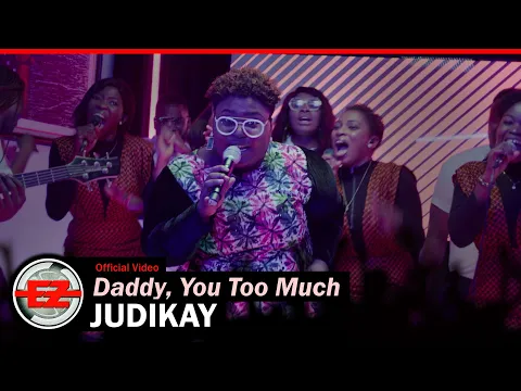Download MP3 Judikay - Daddy, You Too Much (Official Video)
