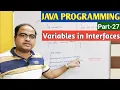 JAVA PROGRAMMING Part-27 Variables in Interfaces