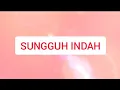 Lagu Lirik Lagu Buddhis - Sungguh Indah